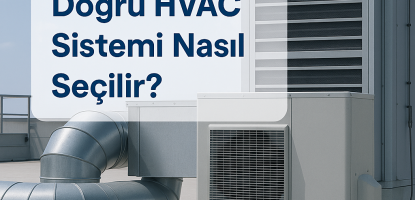 Fabrikalar İçin Doğru HVAC Sistemi Nasıl Seçilir?